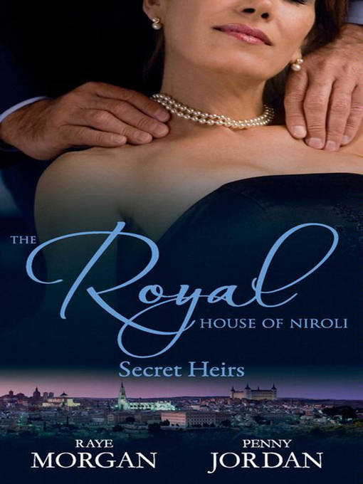 Title details for The Royal House of Niroli: Secret Heirs by Raye Morgan - Available
